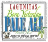 Lagunitas Brewing Company - Born Yesterday Fresh Hop Unfiltered 0 (668)